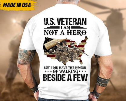 U.S Veteran Not A Hero, But I Did Have A Honor Shirt, Gift For Veteran T-shirt, Patriotic Shirt For Father, Military Veteran T-Shirt