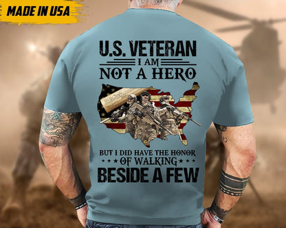 U.S Veteran Not A Hero, But I Did Have A Honor Shirt, Gift For Veteran T-shirt, Patriotic Shirt For Father, Military Veteran T-Shirt
