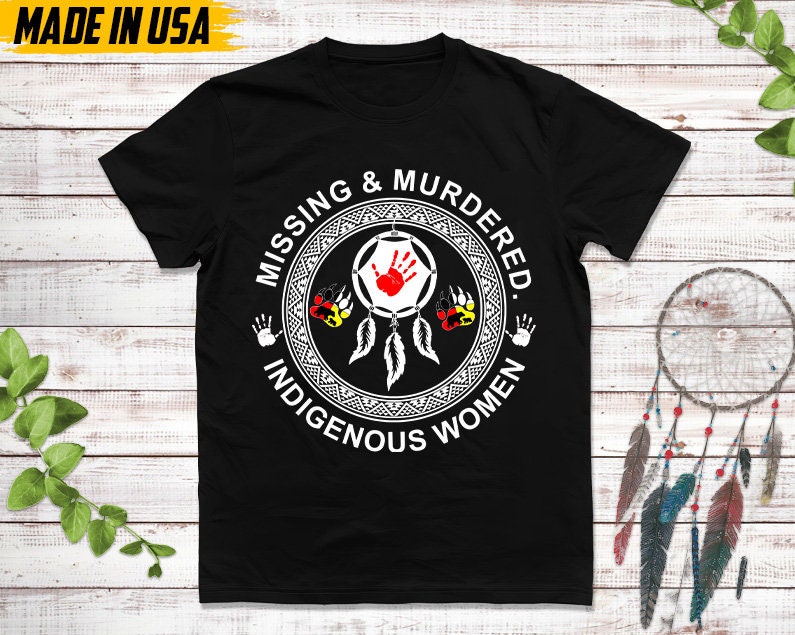 Missing & Murdered Indigenous Women, Missing Women Tee, American Native Tshirts, Murdered Women Shirt, I Wear Red Shirt, MMIW T-shirt