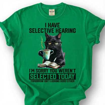 I Have Selective Hearing You Weren Selected Today Shirt, Black Cat Coffee Glasses Tee, Sarcastic Feline T-Shirt, Pet Lover Humor Gift