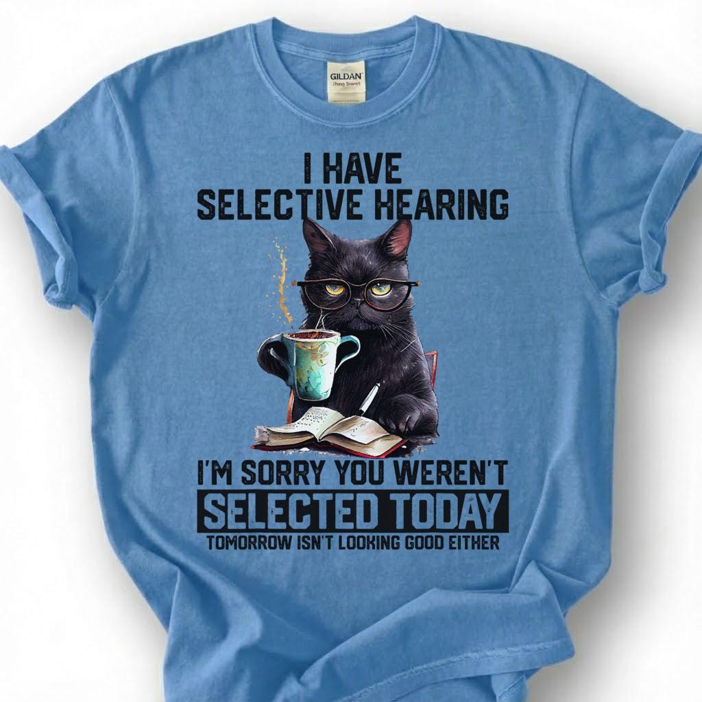 I Have Selective Hearing You Weren Selected Today Shirt, Black Cat Coffee Glasses Tee, Sarcastic Feline T-Shirt, Pet Lover Humor Gift