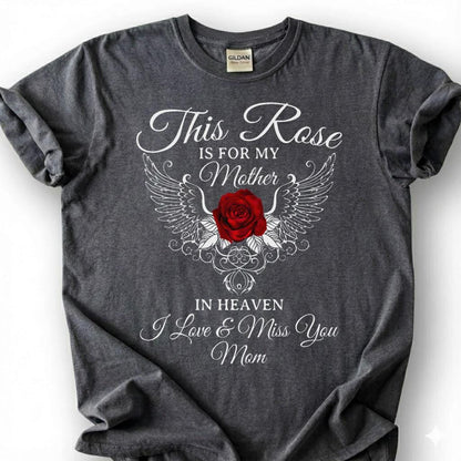 Missing Mother Memorial Shirt, Angel Wing Rose Tee, Grieving Daughter Remembrance T-Shirt, Loving Mom Heaven Top, Lost Mother Tribute Gift