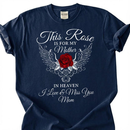 Missing Mother Memorial Shirt, Angel Wing Rose Tee, Grieving Daughter Remembrance T-Shirt, Loving Mom Heaven Top, Lost Mother Tribute Gift
