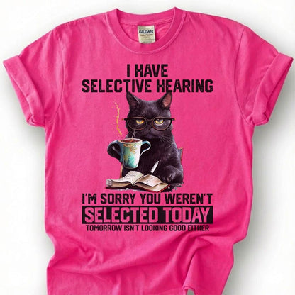 I Have Selective Hearing You Weren Selected Today Shirt, Black Cat Coffee Glasses Tee, Sarcastic Feline T-Shirt, Pet Lover Humor Gift